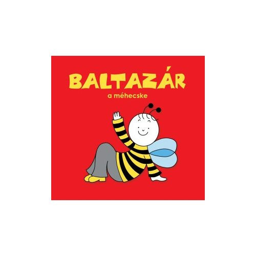 Bartos Erika - Baltazár, a méhecske borító