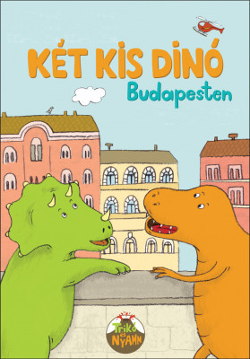 Berg Judit - Két kis dinó Budapesten
